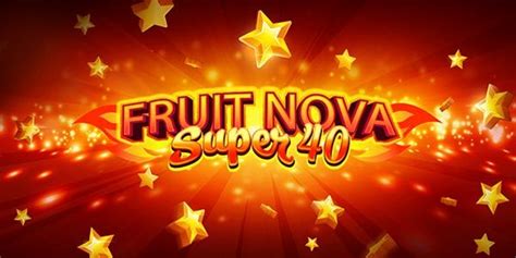 Fruit super nova 40  0